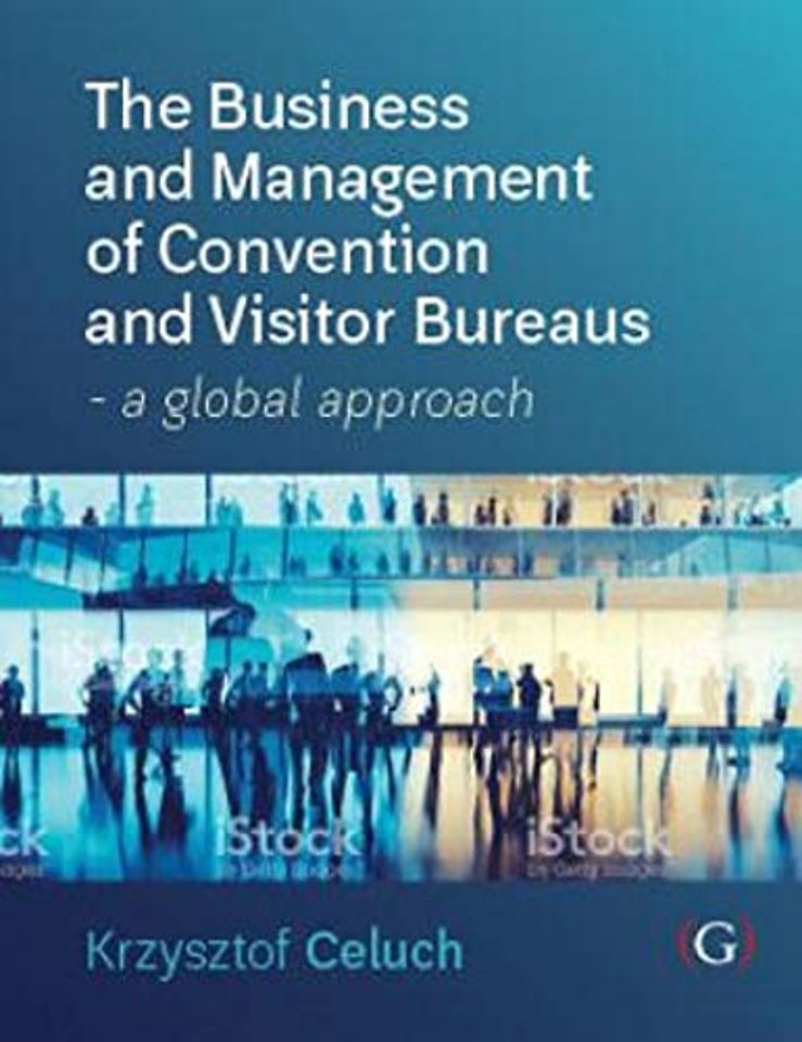 The Business and Management of Convention and Visitor Bureaus