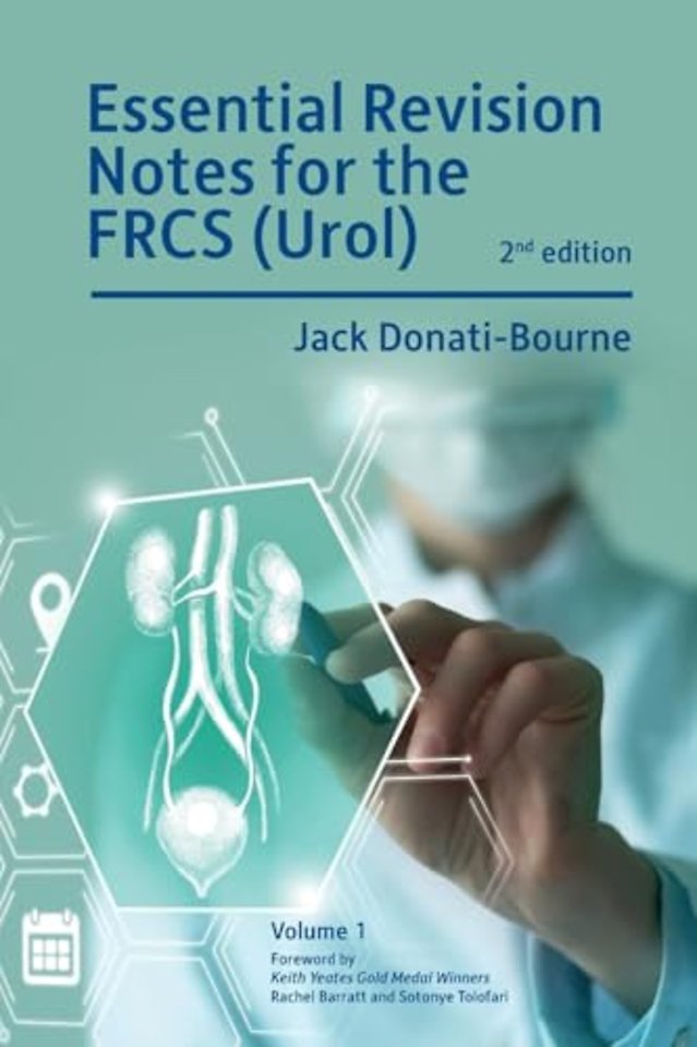 Essential Revision Notes for FRCS (Urol) 2nd Edition Volume 1