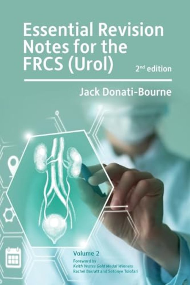 Essential Revision Notes for FRCS (Urol) 2nd Edition Volume 2