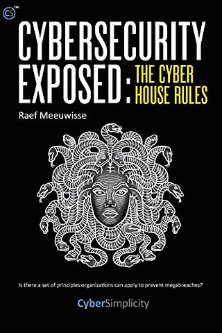 Cybersecurity Exposed: The Cyber House Rules