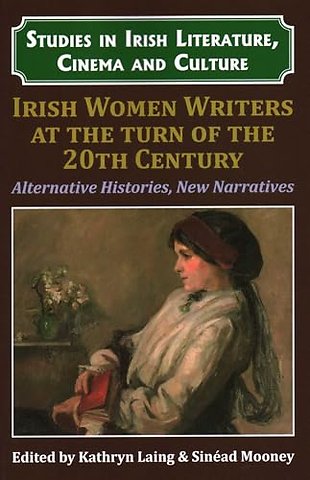 Irish Women Writers at the Turn of the Twentieth Century