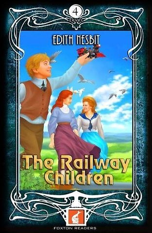 The Railway Children - Foxton Readers Level 4 - 1300 Headwords (B1/B2) Graded ELT / ESL / EAL Readers