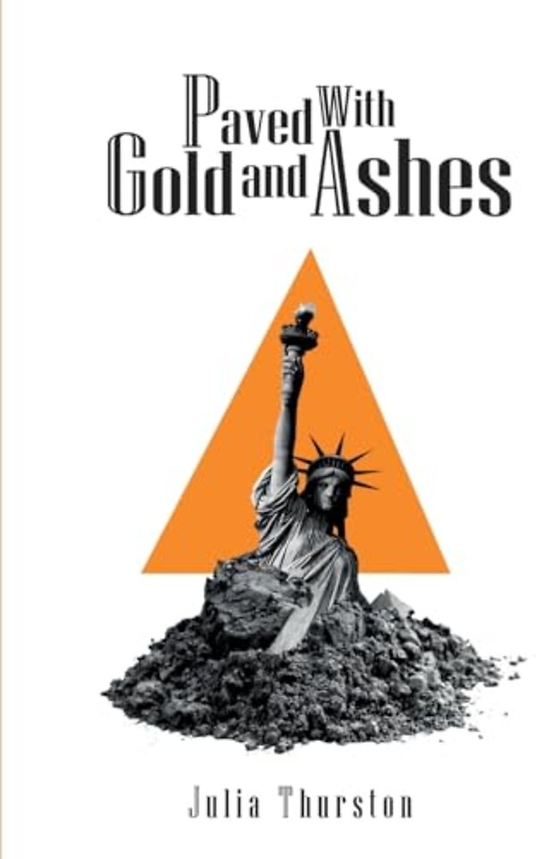 Paved with Gold and Ashes