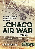 Image for The Chaco Air War 1932-35 : The First Modern Air War in Latin America Click to enlarge The Chaco Air War 1932-35 : The First Modern Air War in Latin America