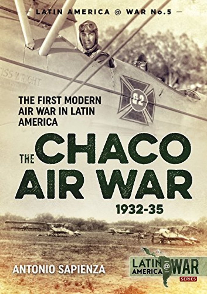 Image for The Chaco Air War 1932-35 : The First Modern Air War in Latin America Click to enlarge The Chaco Air War 1932-35 : The First Modern Air War in Latin America