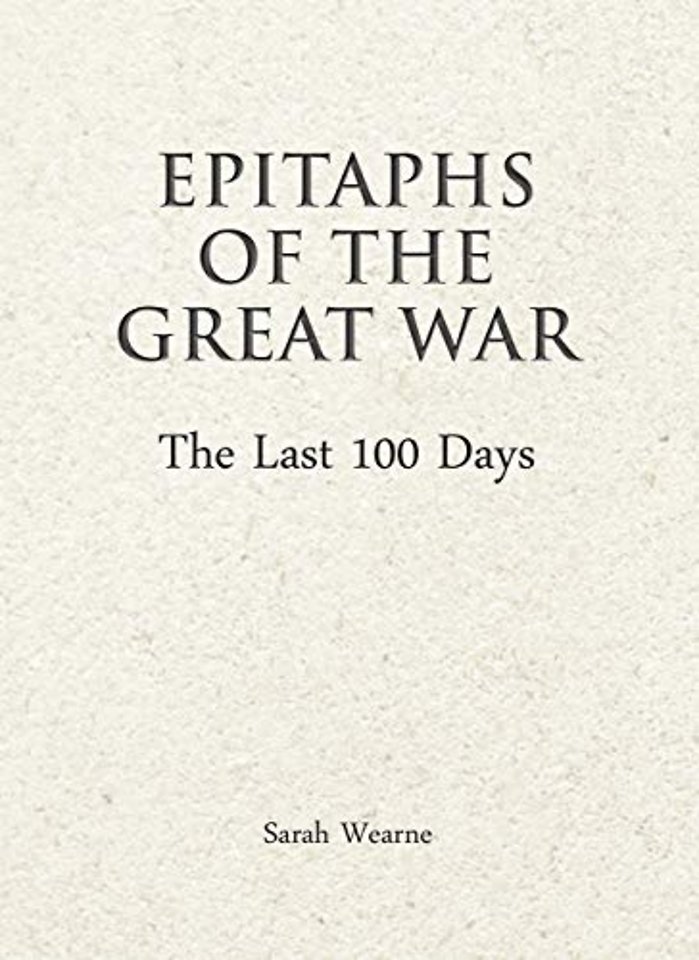 Epitaphs of The Great War: The Last 100 Days