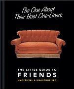 The One About Their Best One-Liners: The Little Guide to Friends