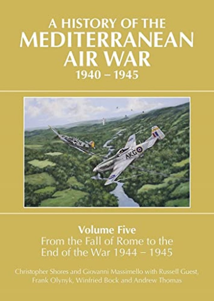 A History of the Mediterranean Air War Volume Five