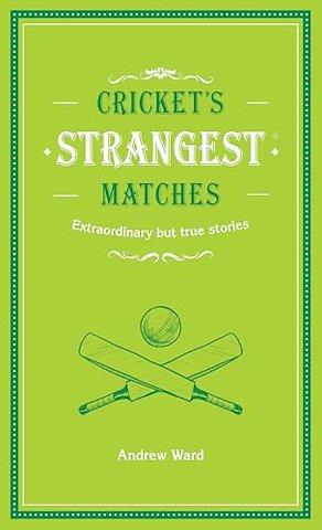 Cricket's Strangest Matches