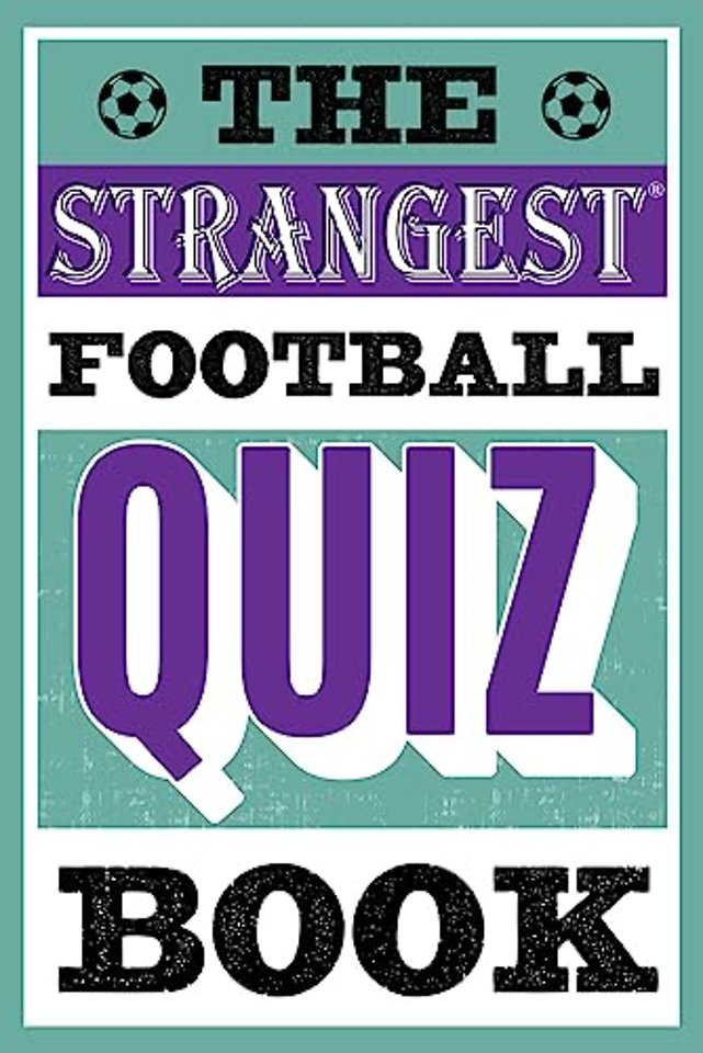 The Strangest Football Quiz Book