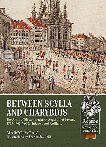 Between Scylla and Charybdis - The Army of Elector Frederich August II of Saxony, 1733-1763