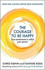 The Courage to be Happy