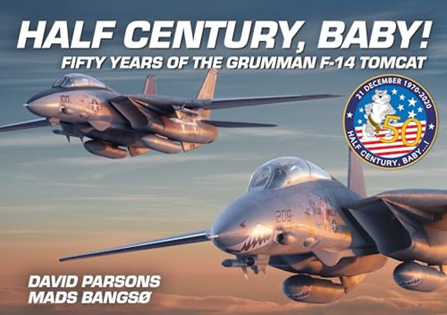 Half Century, Baby! - Fifty Years of the Grumman F-14 Tomcat