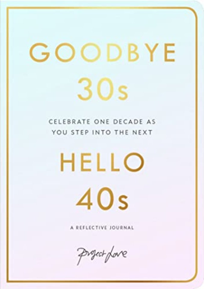 Goodbye 30s, Hello 40s