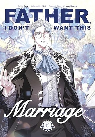 Father, I Don't Want This Marriage, Vol. 6