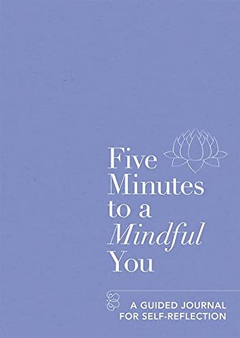 Five Minutes to a Mindful You