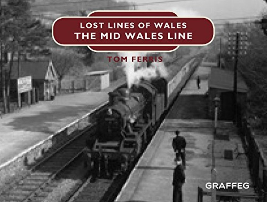 Lost Lines of Wales: The Mid Wales Line