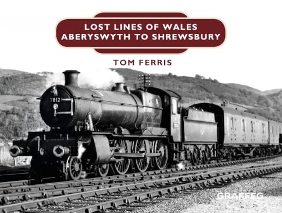 Lost Lines of Wales: Shrewsbury to Aberystwyth