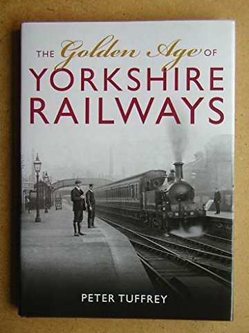 The Golden Age of Yorkshire Railways