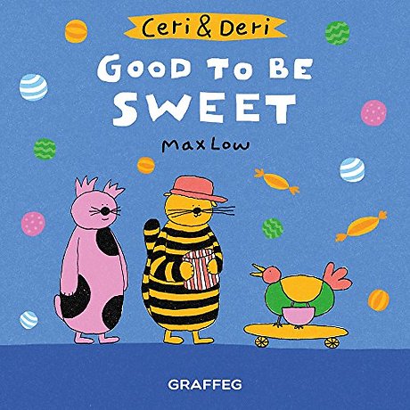 Ceri & Deri: Good to Be Sweet