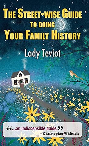 The Street-wise Guide To Doing Your Family History