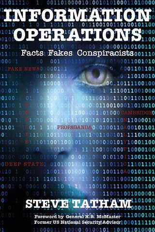 Information Operations: Facts Fakes Conspiracists