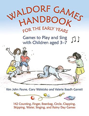 Waldorf Games Handbook for the Early Years – Games to Play & Sing with Children aged 3 to 7