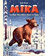 Mika: The Bear Who Didn't Want to Sleep