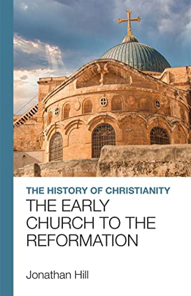 The History of Christianity – The Early Church to the Reformation