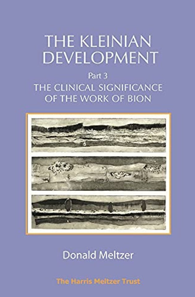 The Kleinian Development Part 3: Bion