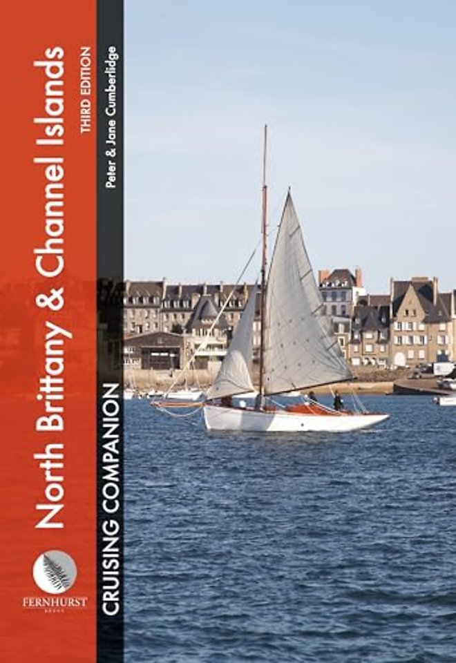 North Brittany & Channel Islands Cruising Compan – A yachtsman`s pilot and cruising guide to ports and harbours from the Alderney Race to the Chenal