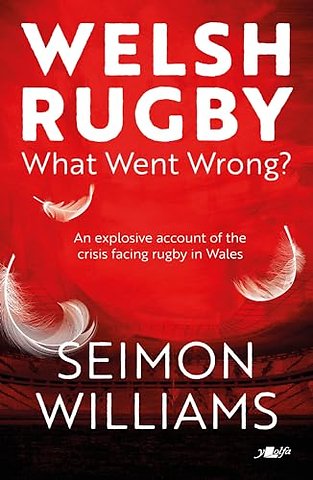 Welsh Rugby: What Went Wrong?