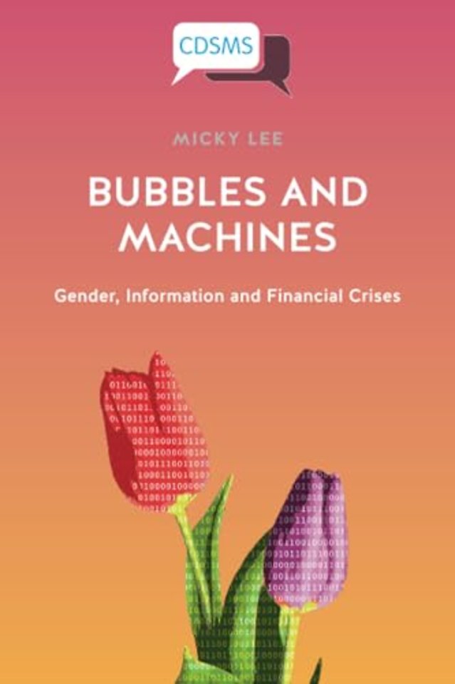 Bubbles and Machines – Gender, Information and Fin ancial Crises