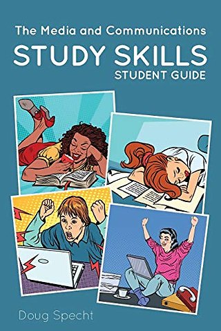 Media and Communications Study Skills Student Guid e