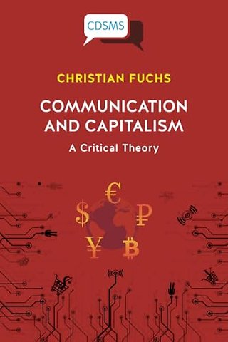 Communication and Capitalism – A Critical Theory