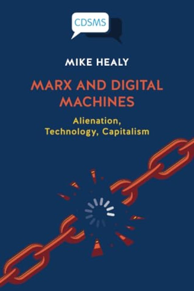 Marx and Digital Machines – Alienation, Technology , Capitalism