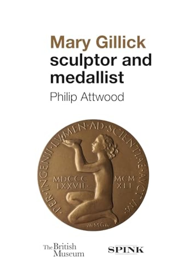 Mary Gillick: Sculptor and Medallist