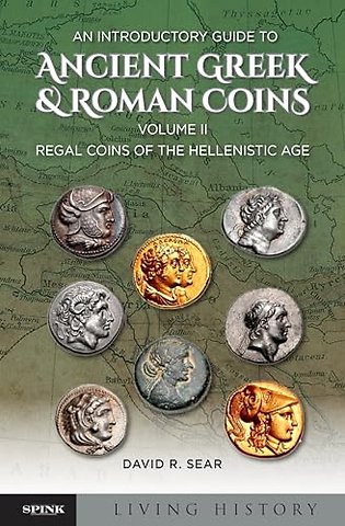 An Introductory Guide to Ancient Greek & Roman Coins, Volume II