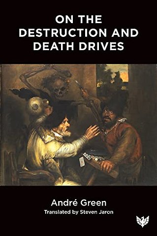 On the Destruction and Death Drives
