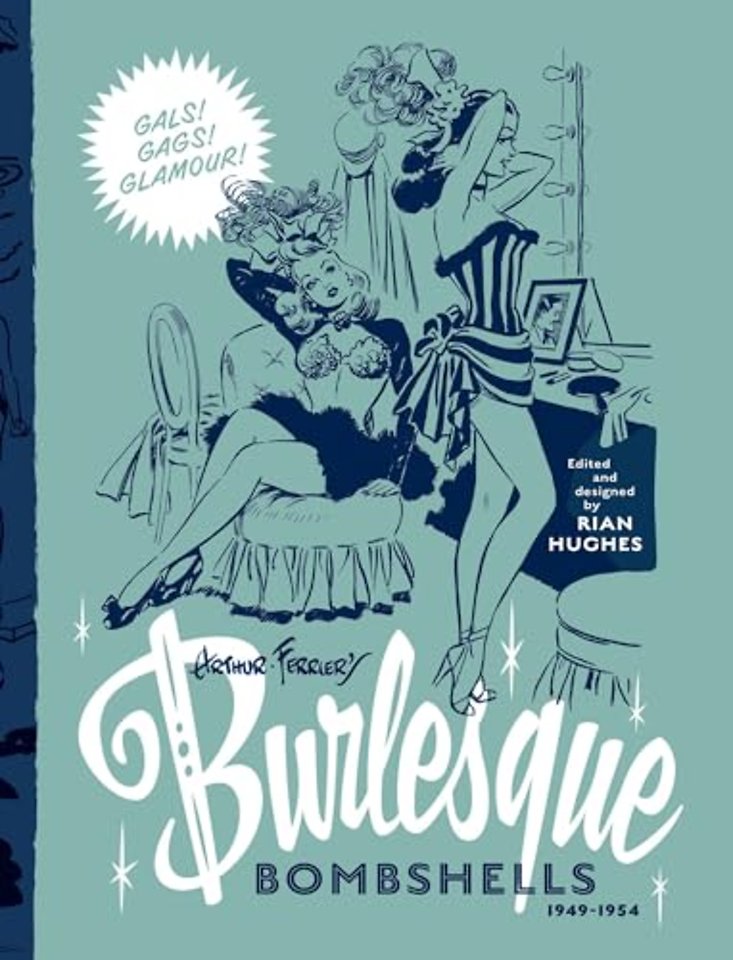 Arthur Ferrier's Burlesque Bombshells 1949-1954