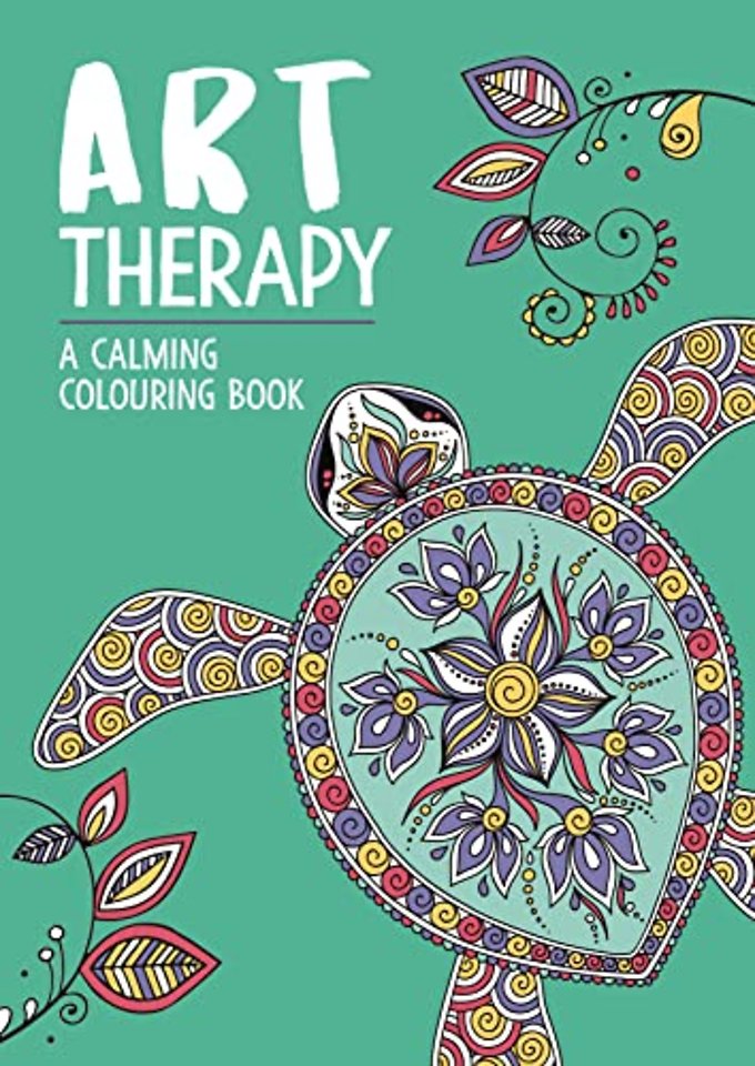 Art Therapy: A Calming Colouring and Doodle Book for Adults