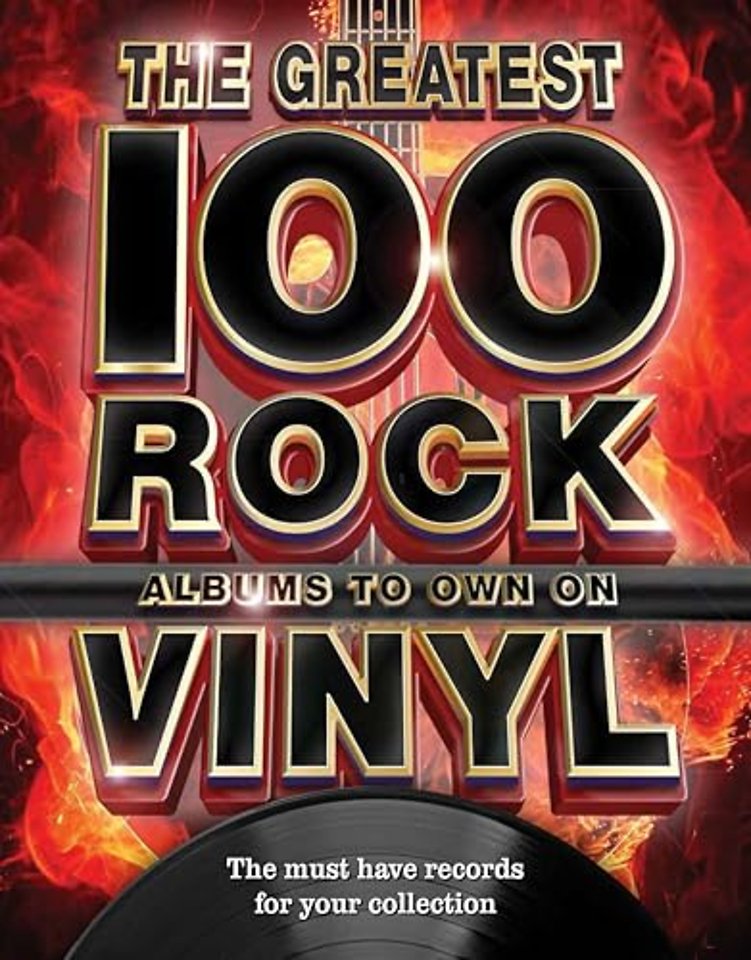 The The Greatest 100 Rock Albums to Own on Vinyl