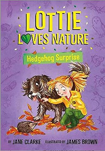 Lottie Loves Nature: Hedgehog Surprise