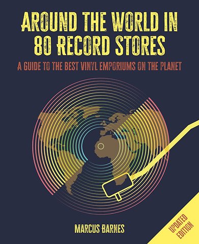 Around the World in 80 Record Stores: Updated edition