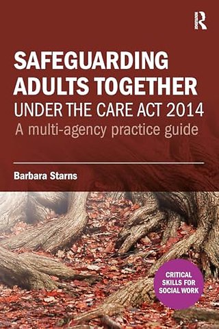 Safeguarding Adults Together under the Care Act 2014