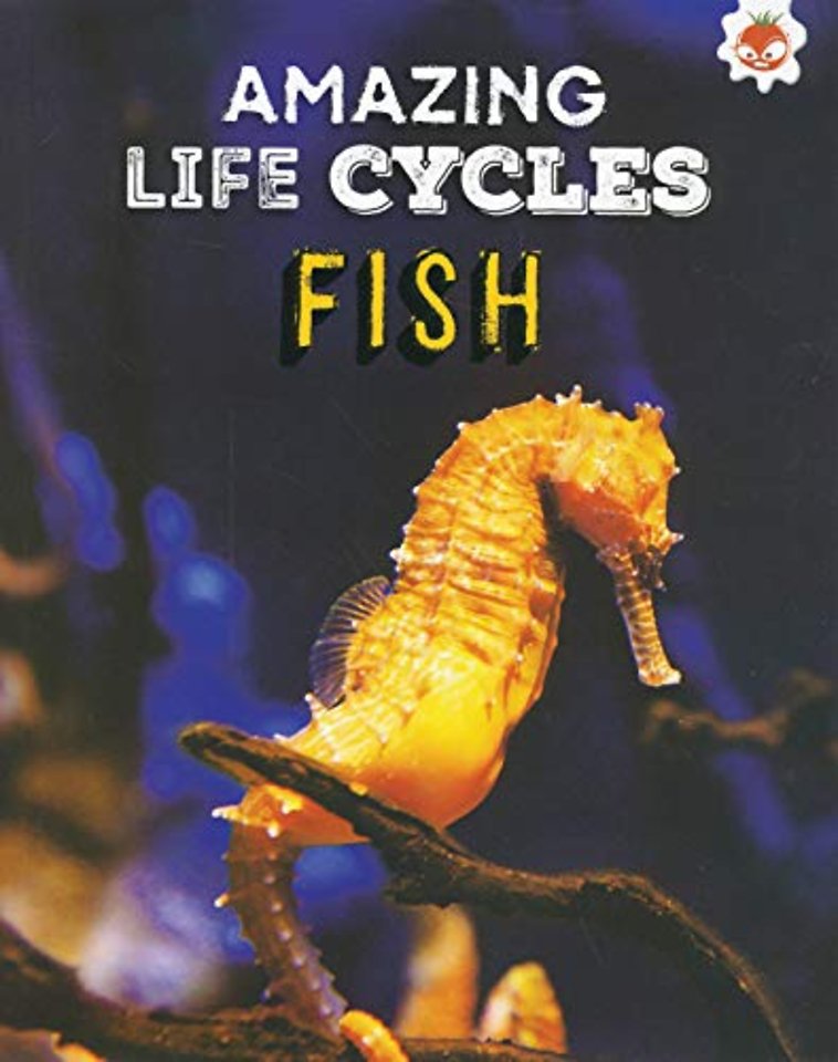 Amazing Life Cycles- Fish