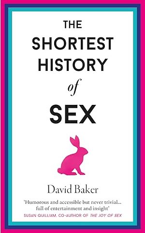 The Shortest History of Sex