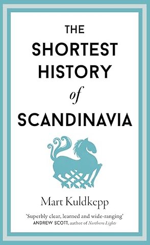 The Shortest History of Scandinavia