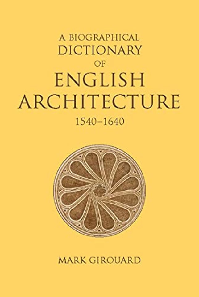 A Biographical Dictionary of English Architecture, 1540–1640