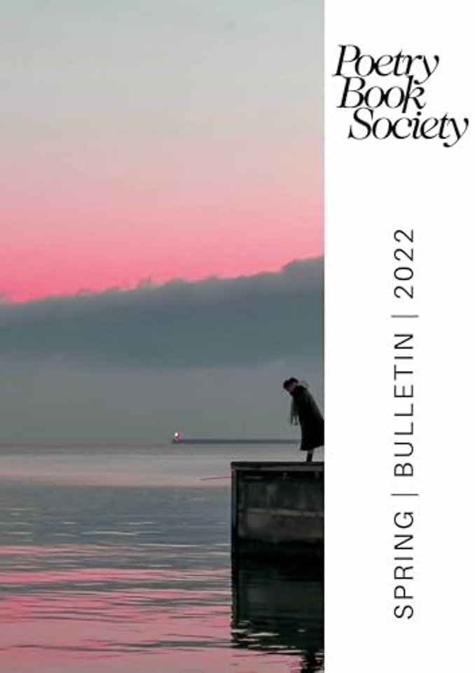 Poetry Book Society Spring 2022 Bulletin